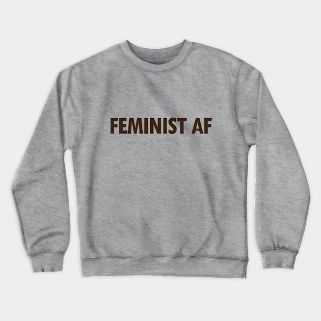 FEMINIST AF - Dark Crewneck Sweatshirt by willpate